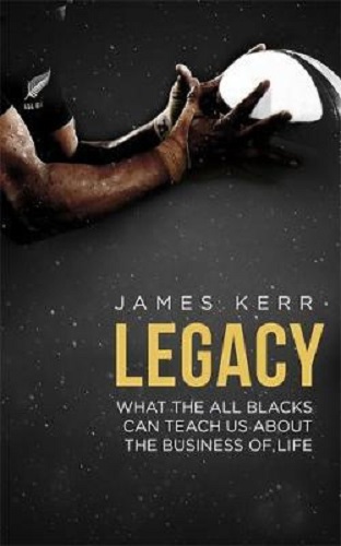 Legacy What the All Blacks Can Teach Us About the Business of Life Signed